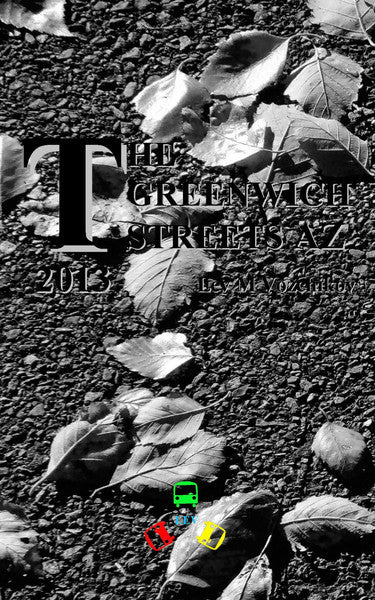 The Greenwich Streets AZ. PC PDF ISBN978-0-615-94374-9 by Lev Vozchikov